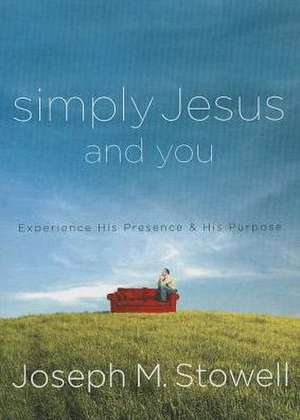 Simply Jesus and You de Joseph M. Stowell