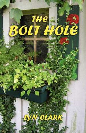 The Bolt Hole de Lyn Clark