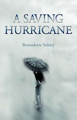 A Saving Hurricane de Bernadette Sukley