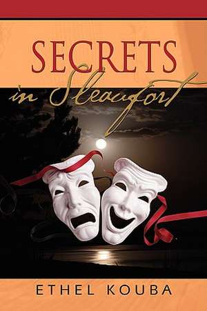 Secrets in Sleaufort de Ethel Kouba