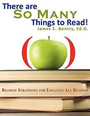 There are SO MANY Things to Read! de James E. Gentry EdD