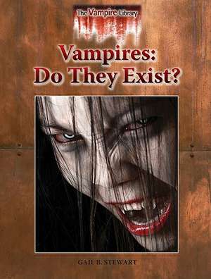 Vampires: Do They Exist? de Gail B. Stewart