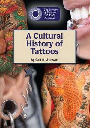 A Cultural History of Tattoos de Gail B. Stewart