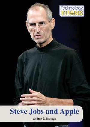 Steve Jobs and Apple de Andrea C. Nakaya