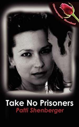 Take No Prisoners de Patti Shenberger