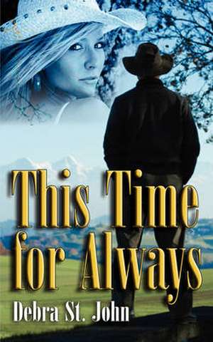 This Time for Always de Debra St John