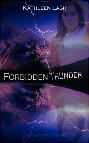 Forbidden Thunder de Kathleen Lash