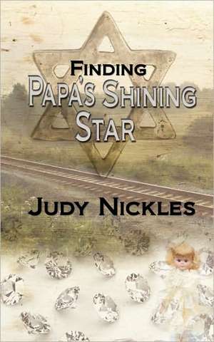 Finding Papa's Shining Star de Judy Nickles