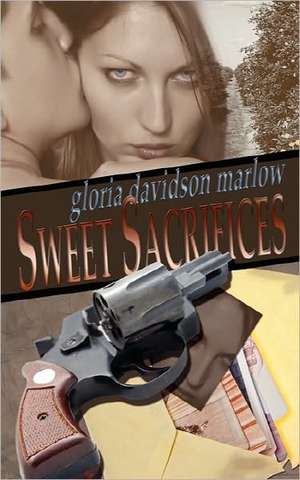 Sweet Sacrifices de Gloria Davidson Marlow