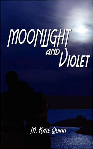 Moonlight and Violet de M. Kate Quinn