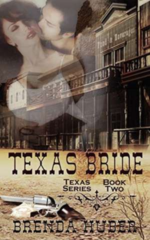 Texas Bride de Brenda Huber