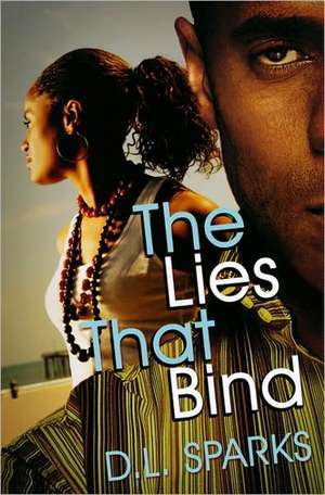 The Lies That Bind de D. L. Sparks