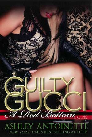 Guilty Gucci de Ashley Antoinette