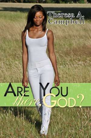 Are You There, God? de Theresa A. Campbell