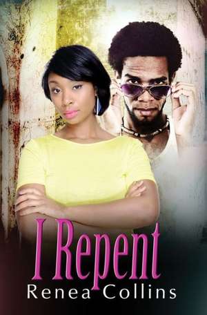 I Repent de Renea Collins