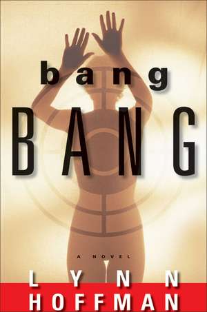 Bang Bang de Lynn Hoffman