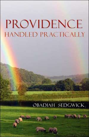 Providence Handled Practically de Obadiah Sedgwick