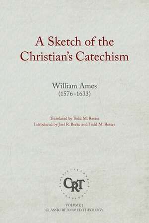 A Sketch of the Christian's Catechism de William Ames