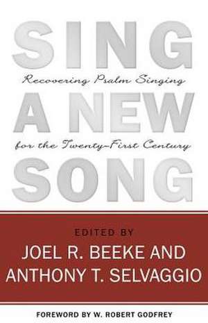 Sing a New Song de Joel R. Beeke