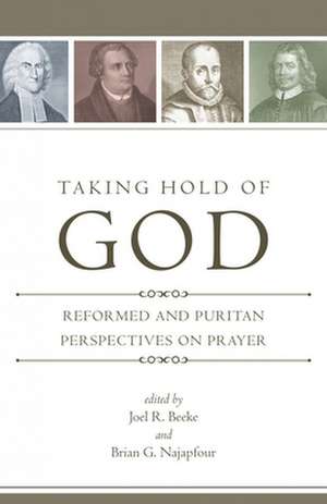 Taking Hold of God de Joel R. Beeke