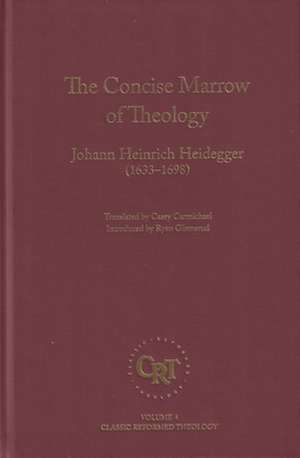 Concise Marrow of Theology de Johann Heinrich Heidegger