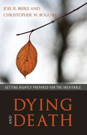 Dying and Death de Joel R Beeke