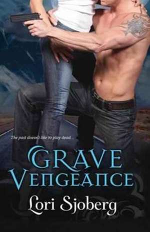 Grave Vengeance de Lori Sjoberg