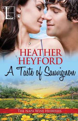 A Taste of Sauvignon de Heather Heyford