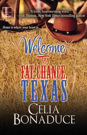 Welcome to Fat Chance, Texas de Celia Bonaduce