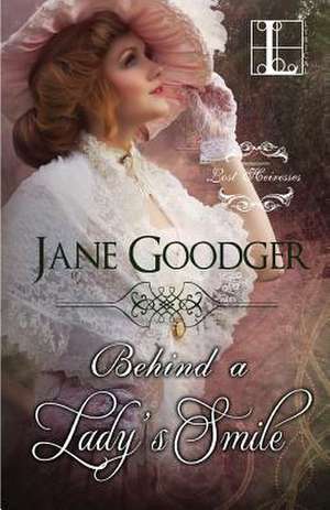 Behind a Lady's Smile de Jane Goodger