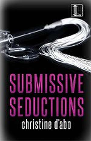 Submissive Seductions de Christine D'Abo