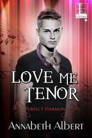 Love Me Tenor de Annabeth Albert