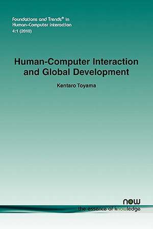 Human-Computer Interaction and Global Development de Kentaro Toyama