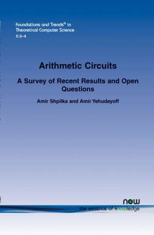 Arithmetic Circuits: A Survey of Recent Results and Open Questions de Amir Shpilka