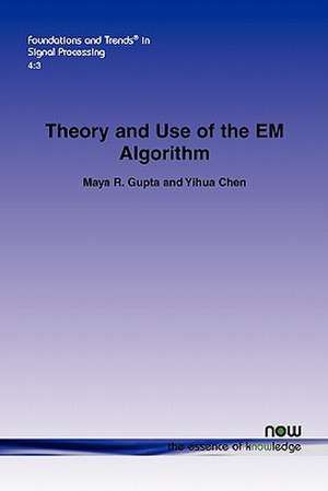 Theory and Use of the Em Algorithm de Maya R. Gupta