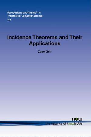 Incidence Theorems and Their Applications de Zeev Dvir