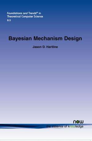 Bayesian Mechanism Design de Jason D. Hartline