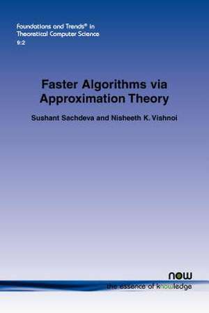 Faster Algorithms Via Approximation Theory de Sushant Sachdeva