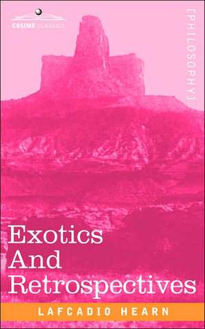 Exotics and Retrospectives de Lafcadio Hearn