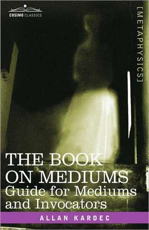 The Book on Mediums de Allan Kardec