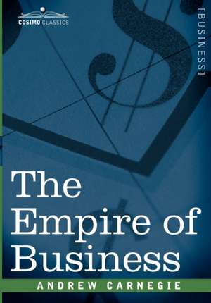 The Empire of Business de Andrew Carnegie