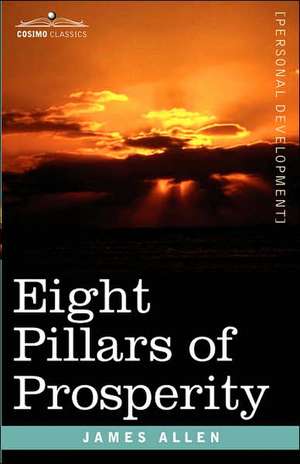 Eight Pillars of Prosperity de James Allen