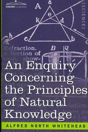 An Enquiry Concerning the Principles of Natural Knowledge de Alfred North Whitehead