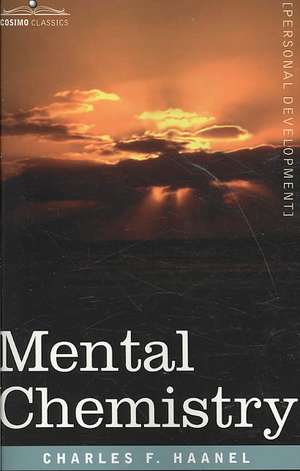 Mental Chemistry de Charles F. Haanel