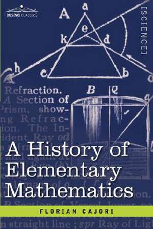 A History of Elementary Mathematics de Florian Cajori