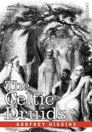 The Celtic Druids de Godfrey Higgins