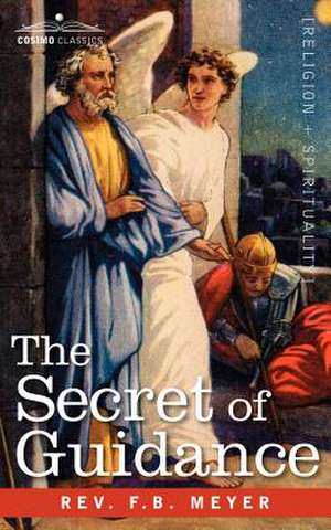 The Secret of Guidance de Reverend F. B. Meyer