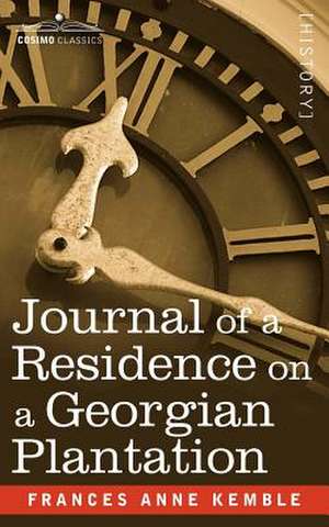 Journal of a Residence on a Georgian Plantation de Frances Anne Kemble