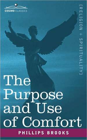 The Purpose and Use of Comfort de Phillips Brooks