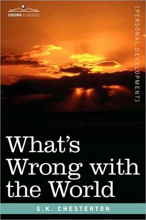 What's Wrong with the World de G. K. Chesterton